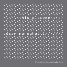 Ebook THIS_ PLACEMENT(S) di César Meneghetti edito da Gangemi Editore