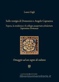 Ebook Sulle vestigia di Domenico e Angelo Capranica di Laura Gigli edito da Gangemi Editore