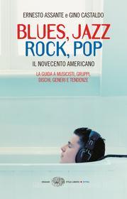 Ebook Blues, Jazz, Rock, Pop di Castaldo Gino, Assante Ernesto edito da Einaudi