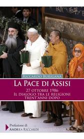 Ebook La pace di Assisi di Riccardo Burigana edito da Edizioni Terra Santa