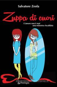 Ebook Zuppa di cuori di Salvatore Zeola edito da Edizioni Pendragon