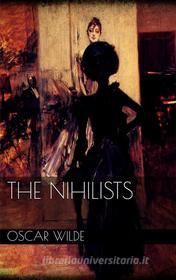 Ebook The Nihilists di Oscar Wilde edito da Oscar Wilde