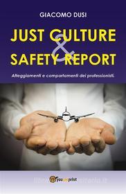 Ebook Just Culture. Safety Report: atteggiamenti e comportamenti dei professionisti di Giacomo Dusi edito da Youcanprint