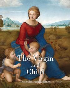 Ebook The Virgin and Child di Kyra Belán edito da Parkstone International