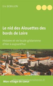 Ebook Le nid des Alouettes des bords de Loire di Eric Bobillon edito da Books on Demand