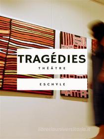 Ebook Tragédies di Eschyle edito da Books on Demand