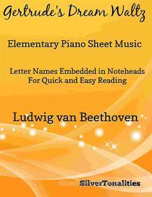 Ebook Gertrude's Dream Waltz Elementary Piano Sheet Music di SilverTonalities edito da SilverTonalities