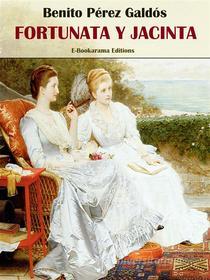 Ebook Fortunata y Jacinta di Benito Pérez Galdós edito da E-BOOKARAMA