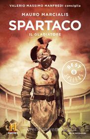 Ebook Spartaco il gladiatore di Marcialis Mauro edito da Mondadori