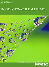 Ebook Cronache dal Far Web di Guaraldi Mario edito da Ledizioni
