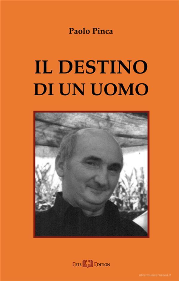 Ebook Il destino di un uomo di Paolo Pinca edito da Este Edition