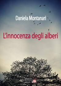 Ebook L'innocenza degli alberi di Daniela Montanari edito da Temperino rosso edizioni