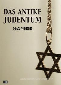 Ebook Das Antike Judentum di Max Weber edito da FV Éditions