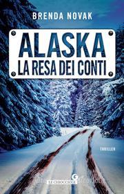 Ebook Alaska. La resa dei conti di Novak Brenda edito da Giunti