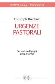 Ebook Urgenze pastorali di Christoph Theobald edito da EDB - Edizioni Dehoniane Bologna