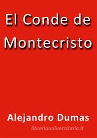 Ebook El conde de Montecristo di Alejandro Dumas edito da Alejandro Dumas