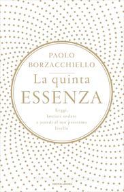 Ebook La quinta essenza di Borzacchiello Paolo edito da Mondadori