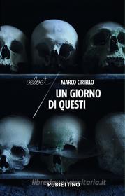 Ebook Un giorno di questi di Marco Ciriello edito da Rubbettino Editore