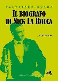 Ebook Il biografo di Nick La Rocca di Salvatore Mugno edito da Arcana