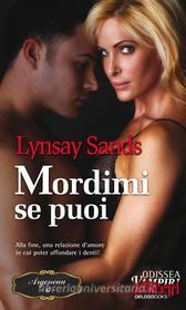 Ebook Mordimi se puoi di Lynsay Sands edito da Delos Books