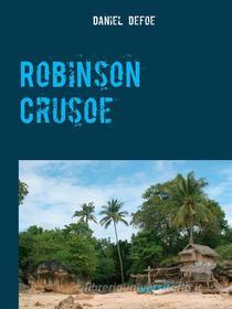 Ebook Robinson Crusoe di Daniel Defoe edito da Books on Demand