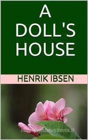 Ebook A Doll's House di Henrik Ibsen edito da Youcanprint