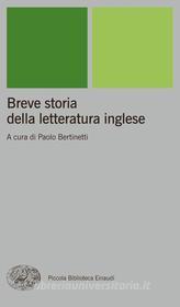 Ebook Breve storia della letteratura inglese di Bertinetti Paolo, Albertazzi Silvia, Camerlingo Rosanna edito da Einaudi