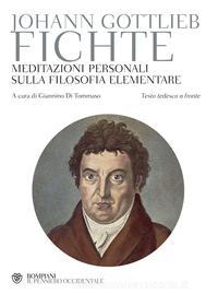 Ebook Meditazioni personali sulla filosofia elementare di Fichte Johann Gottlieb edito da Bompiani