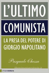 Ebook L' ultimo comunista di Pasquale Chessa edito da Chiarelettere