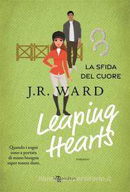 Ebook Leaping Hearts. La sfida del cuore di J.R. Ward edito da Fanucci Editore