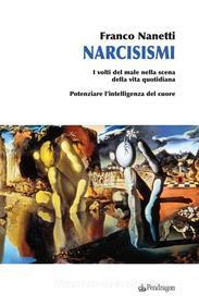 Ebook Narcisismi di Franco Nanetti edito da Edizioni Pendragon