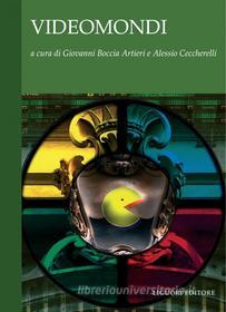 Ebook Videomondi di Giovanni Boccia Artieri, Alessio Ceccherelli edito da Liguori Editore