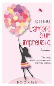 Ebook L'amore è un imprevisto di Rosie Blake edito da Bookme