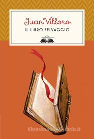 Ebook Il libro selvaggio di Juan Villoro edito da Salani Editore