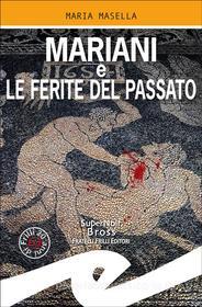 Ebook Mariani e le ferite del passato di Maria Masella edito da Fratelli Frilli Editori
