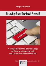 Ebook Escaping from the Great Firewall di Sergio de Eccher edito da Runa Editrice