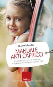 Ebook Manuale anti capricci di Pantley Elisabeth edito da Edizioni Centro Studi Erickson