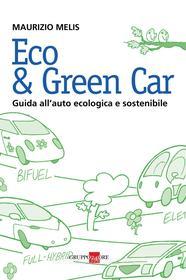 Ebook Eco & Green car di Maurizio Melis edito da IlSole24Ore Publishing and Digital