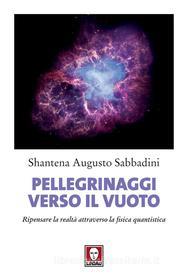 Ebook Pellegrinaggi verso il vuoto di Shantena Augusto Sabbadini edito da Lindau