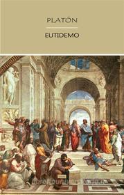 Ebook Eutidemo di Platón edito da Angelo Pereira