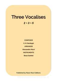 Ebook Three Vocalises by G. M. Bordogni di Alessandro Macrì edito da Music Macrì Editions