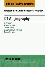 Ebook CT Angiography, An Issue of Radiologic Clinics of North America di Peter S. Liu, Joel F. Platt edito da Elsevier