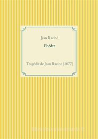 Ebook Phèdre di Jean Racine edito da Books on Demand