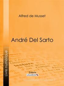 Ebook André Del Sarto di Alfred de Musset, Ligaran edito da Ligaran