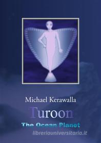 Ebook Turoon di Michael Kerawalla edito da Books on Demand