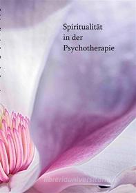 Ebook Spiritualität in der Psychotherape di Karin Engelkamp edito da Books on Demand