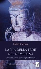 Ebook La Via della Fede nel Nembutsu di Hisao Inagaki edito da Myo Edizioni