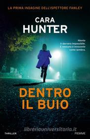 Ebook Dentro il buio di Hunter Cara edito da Piemme