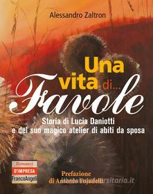 Ebook Una vita di...Favole di Alessandro Zaltron edito da Franco Angeli Edizioni