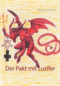 Ebook Der Pakt mit Luzifer di Manfred Haertel edito da Books on Demand